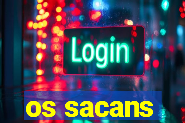 os sacans